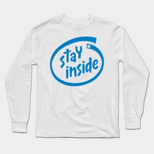 Stay Inside Long Sleeve T-Shirt